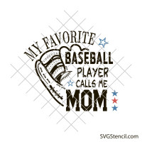 My favorite baseball player calls me mom svg