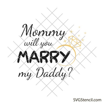 Mommy will you marry my daddy svg | Baby shirt svg