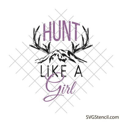 Hunt like a girl svg | Girl hunting svg
