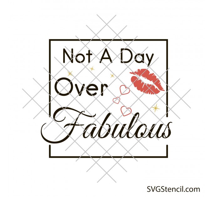 Not a day over fabulous svg | Birthday svg