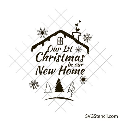 Our first christmas in our new home svg design
