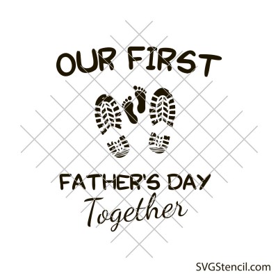 Our first fathers day together svg