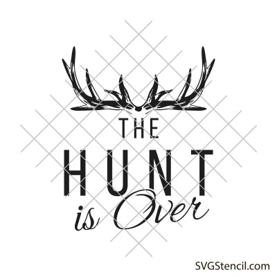 The hunt is over svg | Rustic wedding decor svg