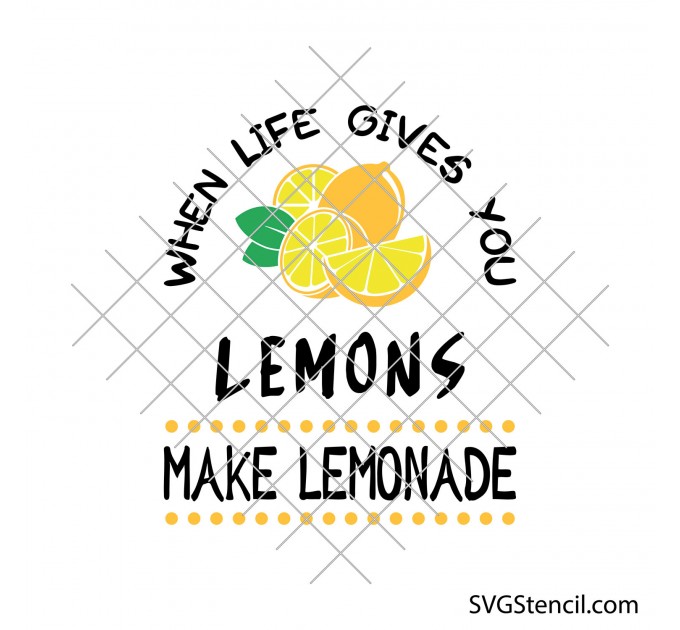 When life gives you lemons svg