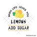 When life gives you lemons - add sugar svg