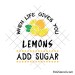 When life gives you lemons svg