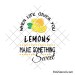 When life gives you lemons svg