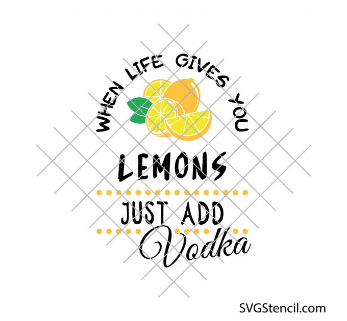When life gives you lemons svg