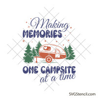 Making memories one campsite at a time svg