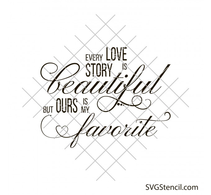 Every love story is beautiful svg