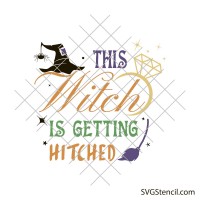 This witch is getting hitched svg