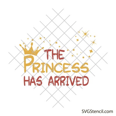 The princess has arrived svg