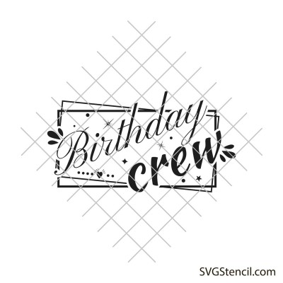 Birthday crew svg