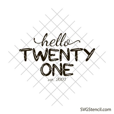 21st birthday svg | Hello twenty one svg