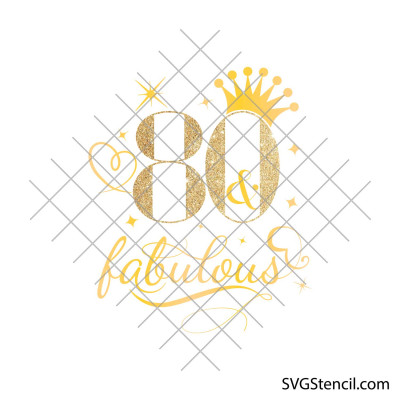80 and fabulous svg