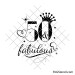 50 and fabulous svg | Fifty birthday svg
