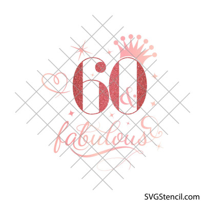 60 and fabulous svg