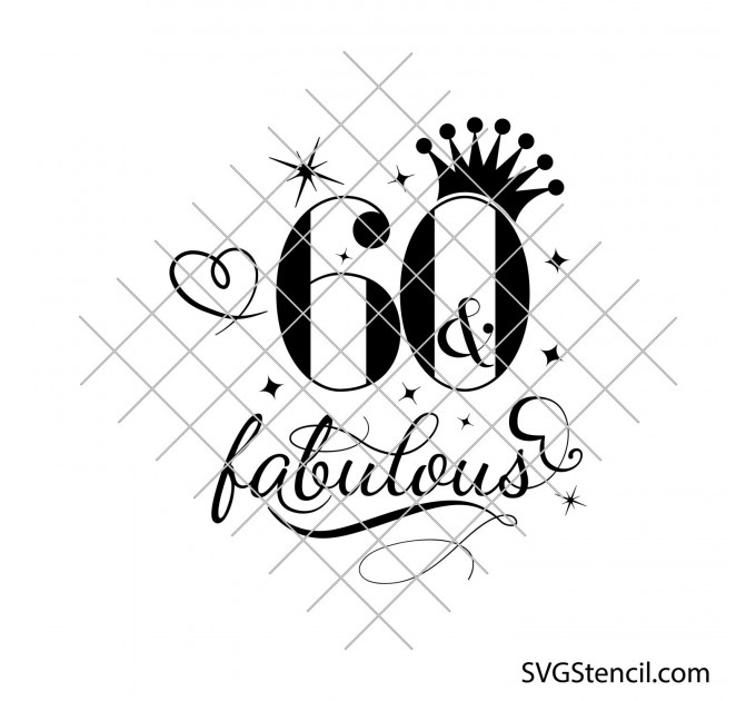 60 and fabulous svg