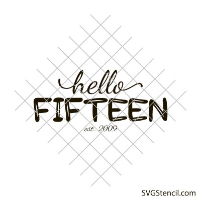 Hello Fifteen svg | 15th Birthday svg