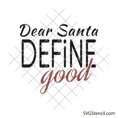 Dear Santa define good svg