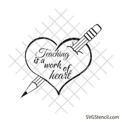 Teaching is a work of heart svg