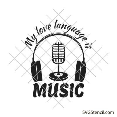 My love language is music svg