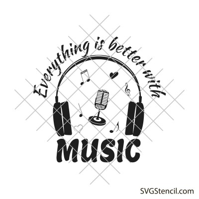 Everything is better with music svg