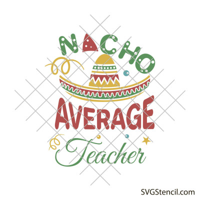 Nacho average teacher svg