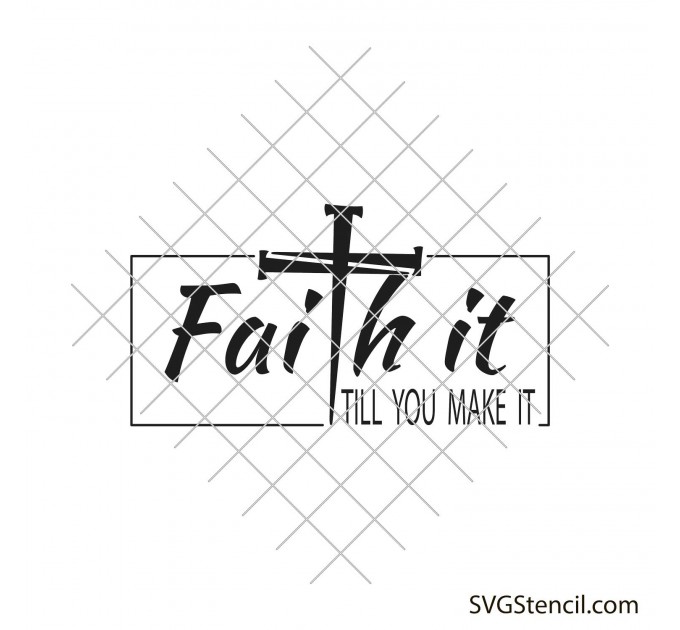 Faith it till you make it svg