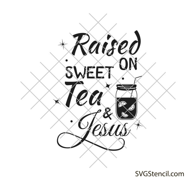 Raised on sweet tea and jesus svg
