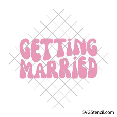 Getting married svg | Wedding svg