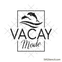 Vacay mode svg | Funny vacation svg