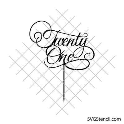 Twenty One cake topper svg