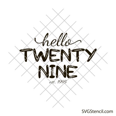 Twenty-ninth Birthday svg | Hello 29 svg
