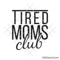 Tired moms club svg | Motherhood svg