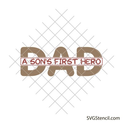 Dad a sons first hero svg