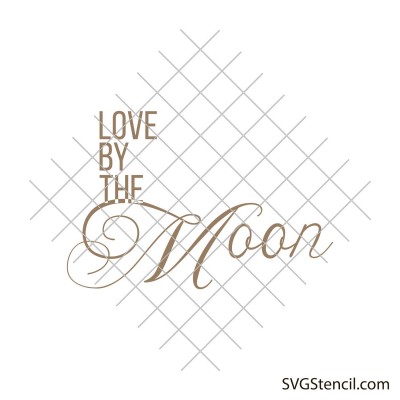 Love by the moon, live by the sun svg