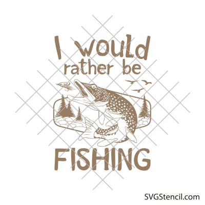 I would rather be fishing svg