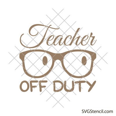 Teacher off duty svg design