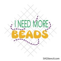 I need more beads svg | Mardi gras beads svg | Mardi gras clipart