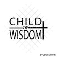 Child of wisdom svg design | Newborn quote svg | Religious svg
