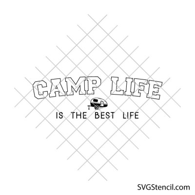 Camp life is the best life svg | Rv life svg | Camp quote svg