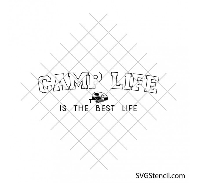 Camp life is the best life svg | Rv life svg | Camp quote svg