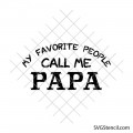My favorite people call me papa svg | Grandpa quote svg