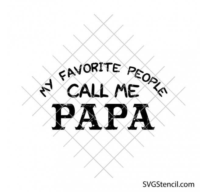 My favorite people call me papa svg | Grandpa quote svg