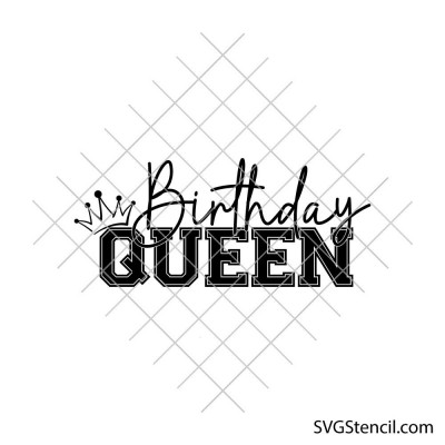 Birthday queen svg | Crown Birthday shirt design | Cricut and silhouette cut file Birthday queen svg | Crown Birthday shirt design | Cricut and silhouette cut file