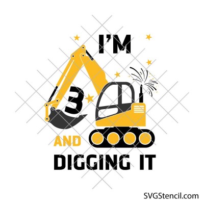 Construction Birthday svg | Im 3 and digging it | Excavator kids Birthday cut file Construction Birthday svg | Im 3 and digging it | Excavator kids Birthday cut file