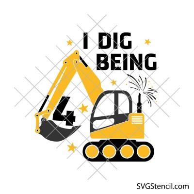 Construction birthday 4 svg | I dig being 4 excavator cut file | Kids birthday truck svg Construction birthday 4 svg | I dig being 4 excavator cut file | Kids birthday truck svg