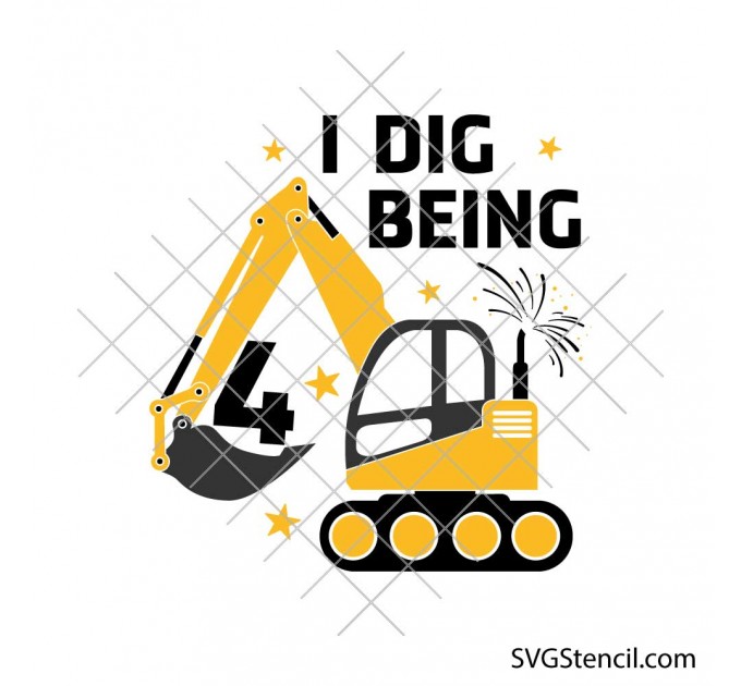 Construction birthday 4 svg | I dig being 4 excavator cut file | Kids birthday truck svg