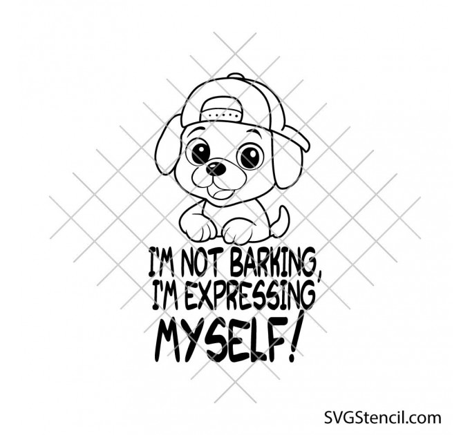 Cute dog quote svg | Im not barking Im expressing myself | Funny puppy cut file